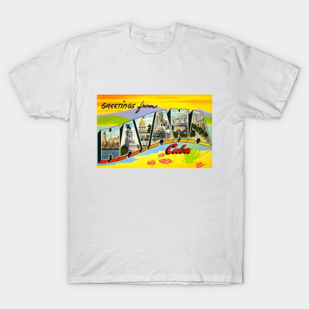 Greetings from Havana, Cuba - Vintage Large Letter Postcard T-Shirt by Naves